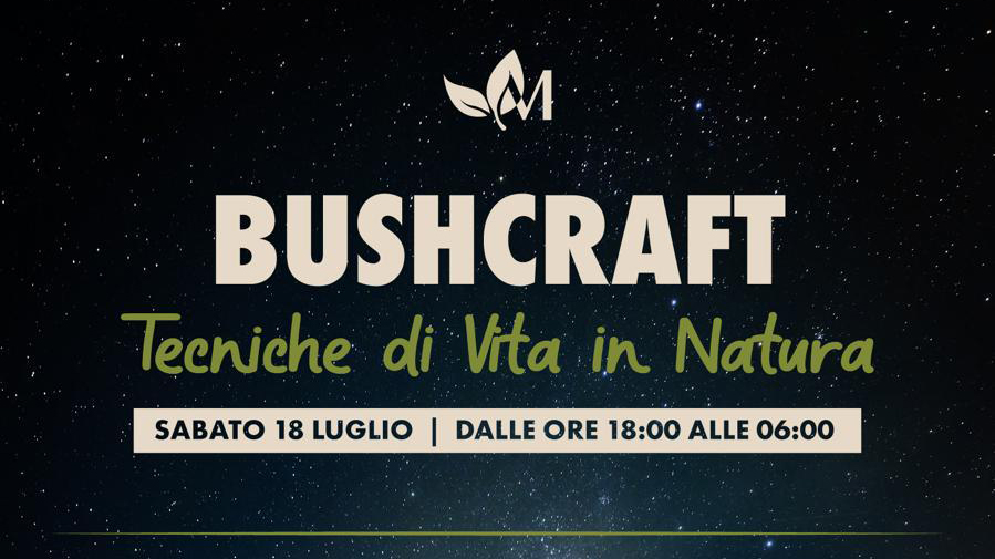 18 Luglio 🌿 Bushcraft: Tecniche di Vita in Natura